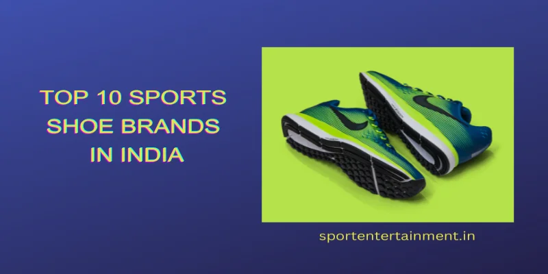 Top 10 Sports Shoe Brands in India