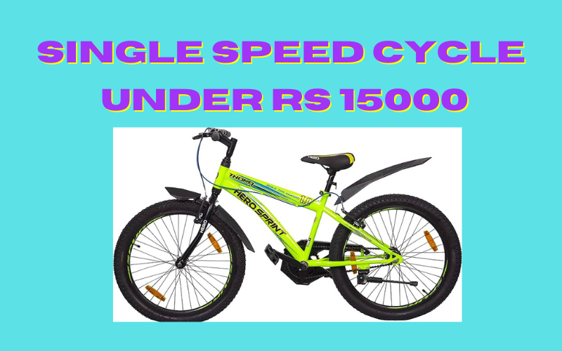 Single Speed Cycle Under Rs 15000