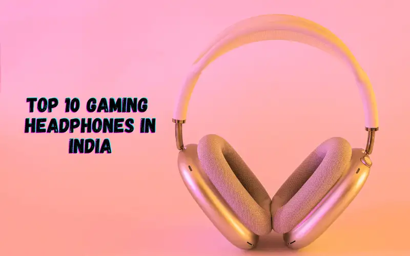 Best Gaming Headphones Under 3000 : Top 10 Gaming Headphones under 3000 Rs in India